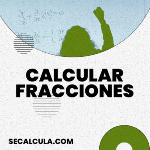 Calculadora de Fracciones ▷ Calcular Fracciones Gratis