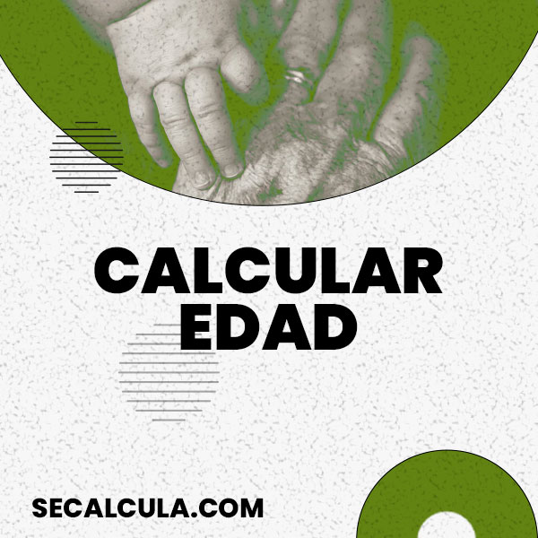 Calcular Edad Gratis con esta Calculadora de Edad